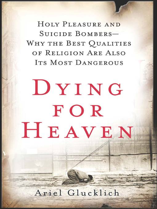Title details for Dying for Heaven by Ariel Glucklich - Available
